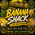 Banana Shack (LHR)